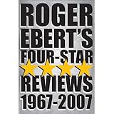 Roger Ebert's Four-Star Reviews 1967-2007