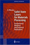 Solid-State Lasers for Materials Processing: Fundamental Relations and Technical Realizations: 77 (Springer Series in Optical Sciences)