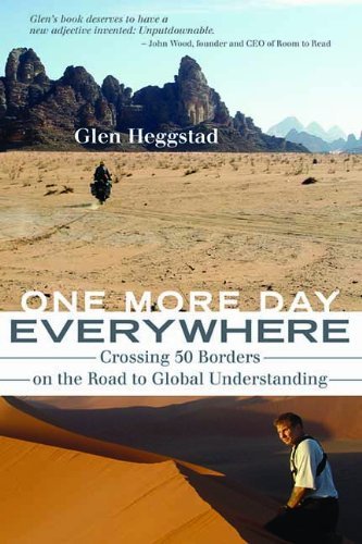 One More Day Everywhere: Crossing 50 Borders on the Road to Global Understanding