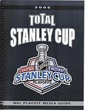 2006 Total Stanley Cup (Eastern - Western Stanley Cup Playoffs, NHL Playoff Media Guide)