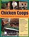 Chicken Coops: 45 Building Plans for Housing Your Flock