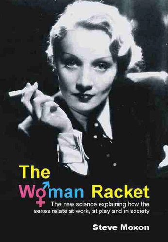 The Woman Racket: The New Science Explaining How the Sexes Relate at Work, at Playand in Society under Rationalism in The Books Store