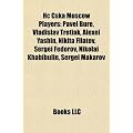 Hc Cska Moscow Players: Pavel Bure, Sergei Fedorov, Nikita Filatov, Art RS Irbe, Vladislav Tretiak, Alexei Yashin, Nikolai Khabibulin