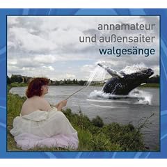CD Walgesänge Annamateur & Aussensaiter (Künstler) 