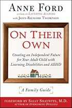 On Their Own: Creating an Independent Future for Your Adult Child with Learning Disabilities and ADHD: A Family Guide