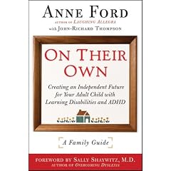 On Their Own: Creating an Independent Future for Your Adult Child with Learning Disabilities and ADHD: A Family Guide