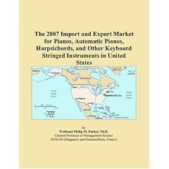 The 2007 Import and Export Market for Pianos, Automatic Pianos, Harpsichords, and Other Keyboard Stringed Instruments in United States
