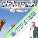 Dump Depression - Forever!: Practical Ways To Change Your Life