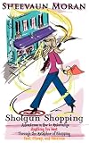 51a4qK63TsL. SL160  Shotgun Shopping   How to Materialize Anything You want Through the Metaphor of Shopping by Sheevaun Moran