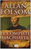 Le complot Machiavel par Folsom