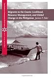 Migrants to the Coasts: Livelihood, Resource Management, and Global Change in the Philippines (Case Studies on Contemporary Social Issues)