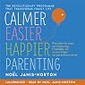Calmer, Easier, Happier Parenting