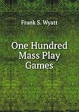 One Hundred Mass Play Games