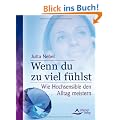 Wenn du zu viel f�hlst: Wie Hochsensible den Alltag meistern
