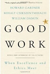 Good Work: When Excellence and Ethics Meet