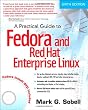Practical Guide to Fedora and Red Hat Enterprise Linux, A (6th Edition)