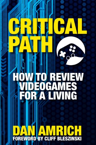 Critical Path: How to Review Videogames for a Living