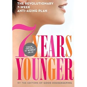 7 Years Younger: The Revolutionary 7-Week Anti-Aging Plan