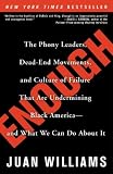 Enough: The Phony Leaders, Dead-End Movements, and Culture of Failure That Are Undermining Black America--and What We Can Do About It