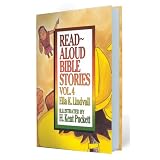 Read Aloud Bible Stories: Vol. 4