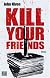 Kill Your Friends