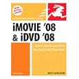 iMovie 08 and iDVD 08 for Mac OS X: Visual QuickStart Guide