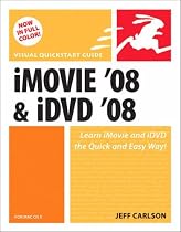 iMovie 08 and iDVD 08 for Mac OS X: Visual QuickStart Guide (Visual QuickStart Guides)