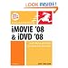 iMovie 08 and iDVD 08 for Mac OS X: Visual QuickStart Guide