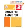 iMovie 08 and iDVD 08 for Mac OS X: Visual QuickStart Guide
