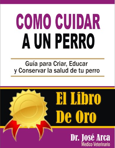 Como Cuidar a un Perro. (Spanish Edition)