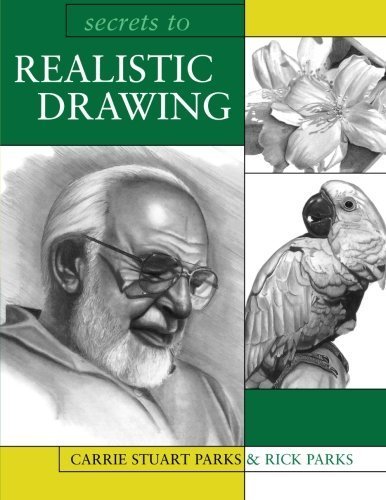 Secrets to Realistic Drawing by Parks, Carrie Stuart, Parks, Rick(December 20, 2005) Paperback