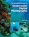 The Beginner's Guide to Underwater Digital Photography   [BEGINNERS GT UNDERWATER DIGITA] [Paperback]