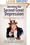 Surviving the Second Great Depression: How to Take Advantage of the Government That Is Trying to Take Advantage of You