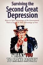 Surviving the Second Great Depression: How to Take Advantage of the Government That Is Trying to Take Advantage of You