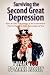 Surviving the Second Great Depression: How to Take Advantage of the Government That Is Trying to Take Advantage of You