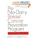 The No-Dairy Breast Cancer Prevention Program: How One Scientist's Discovery Helped Her Defeat Her Cancer