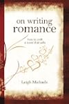 On Writing Romance: How to Craft a No...