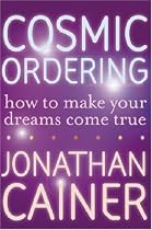 Cosmic Ordering: How to Make Your Dreams Come True