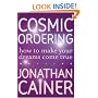 Cosmic Ordering: How to Make Your Dreams Come True
