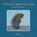 The Bear Who Wanted to Be a Bear