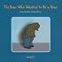 The Bear Who Wanted to Be a Bear