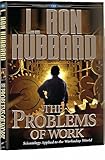The problems of work : Scientology applied to the workaday world