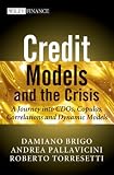 Credit Models and the Crisis: A Journey into CDOs, Copulas, Correlations and Dynamic Models (Wiley Finance)