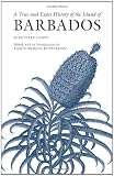 A True and Exact History of the Island of Barbados