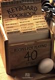 Keyboard Cookbook: Recipes for Playing More Than 40 Styles