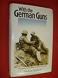 With the German guns : four years on the Western Front 1914-1918