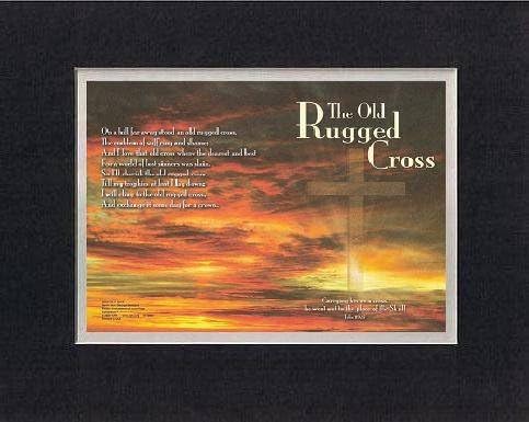 The old rugged Cross . . . 11 x 14 Inches Biblical/Religious Verses set in Double Beveled Matting(Black on White) - A Timeless and Priceless Poetry Keepsake Collection