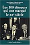 Les 100 discours qui ont marqu� le XXe si�cle