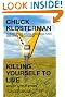 

Killing Yourself to Live: 85% of a True Story