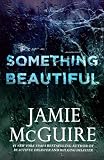 Something Beautiful: A Novella